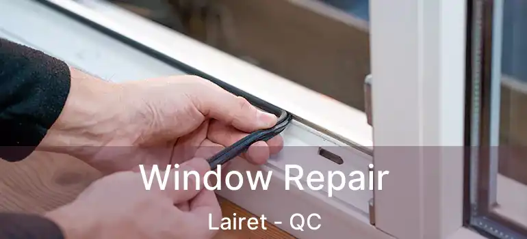  Window Repair Lairet - QC