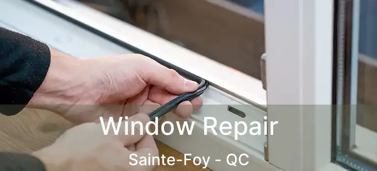  Window Repair Sainte-Foy - QC