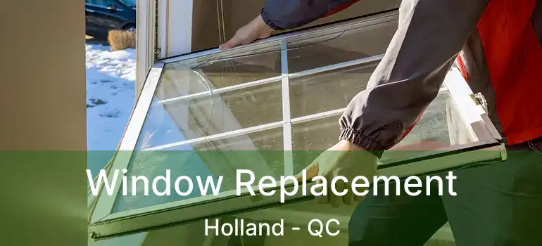  Window Replacement Holland - QC