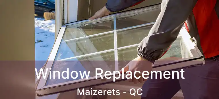  Window Replacement Maizerets - QC
