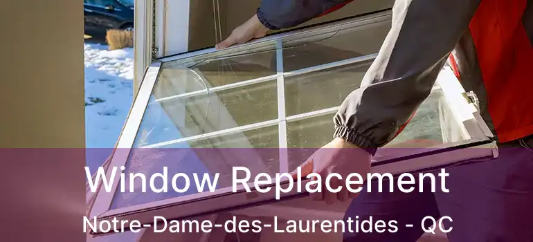  Window Replacement Notre-Dame-des-Laurentides - QC