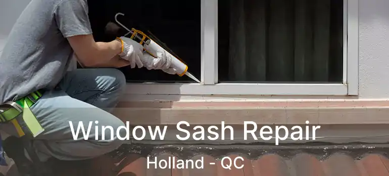  Window Sash Repair Holland - QC