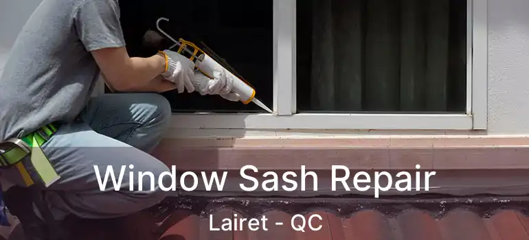  Window Sash Repair Lairet - QC