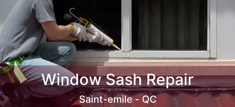  Window Sash Repair Saint-emile - QC