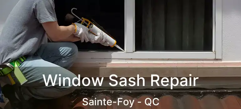  Window Sash Repair Sainte-Foy - QC