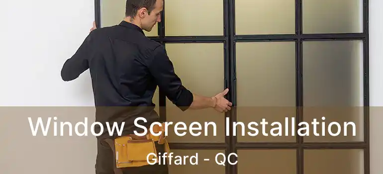 Window Screen Installation Giffard - QC