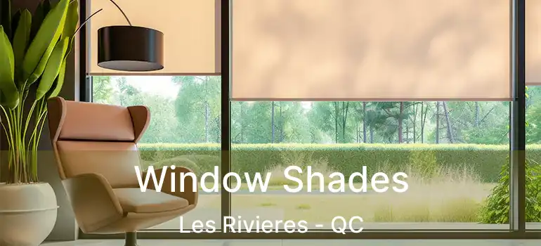  Window Shades Les Rivieres - QC