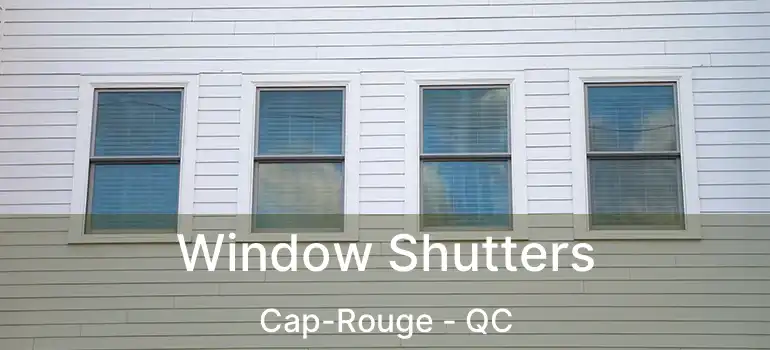  Window Shutters Cap-Rouge - QC