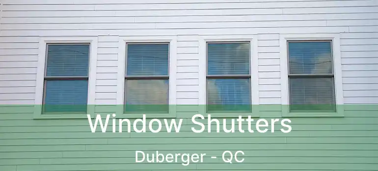 Window Shutters Duberger - QC