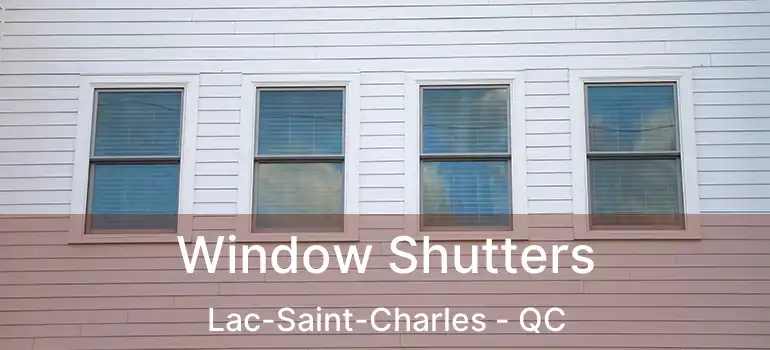  Window Shutters Lac-Saint-Charles - QC