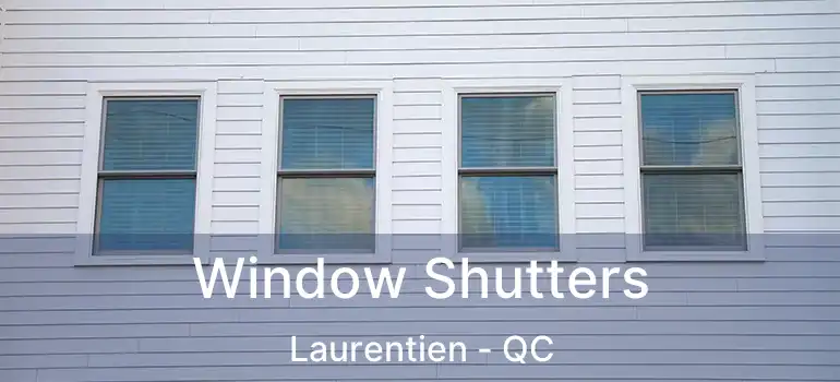  Window Shutters Laurentien - QC