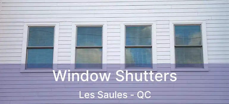  Window Shutters Les Saules - QC