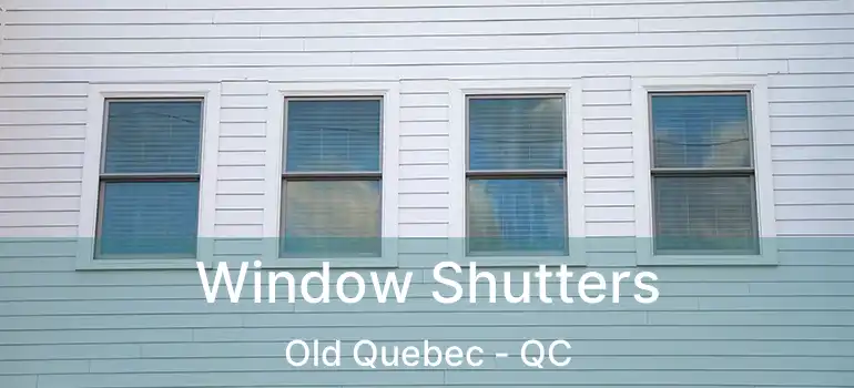  Window Shutters Old Quebec - QC