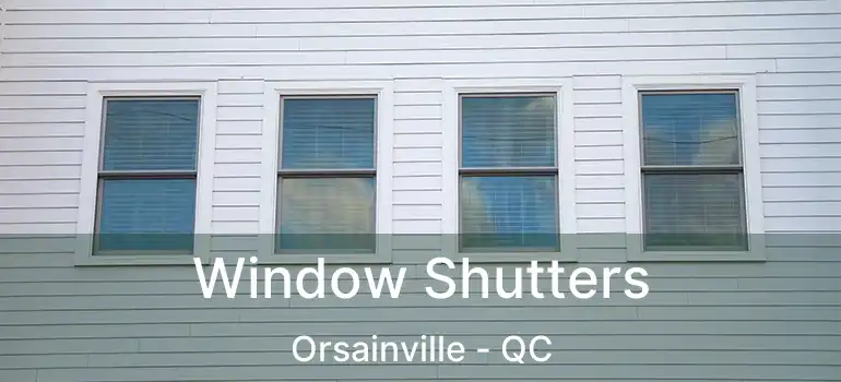  Window Shutters Orsainville - QC