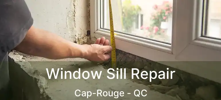  Window Sill Repair Cap-Rouge - QC