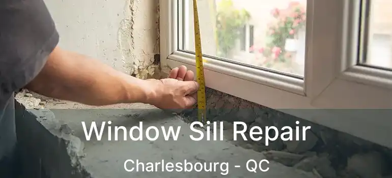  Window Sill Repair Charlesbourg - QC