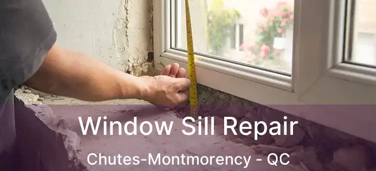  Window Sill Repair Chutes-Montmorency - QC