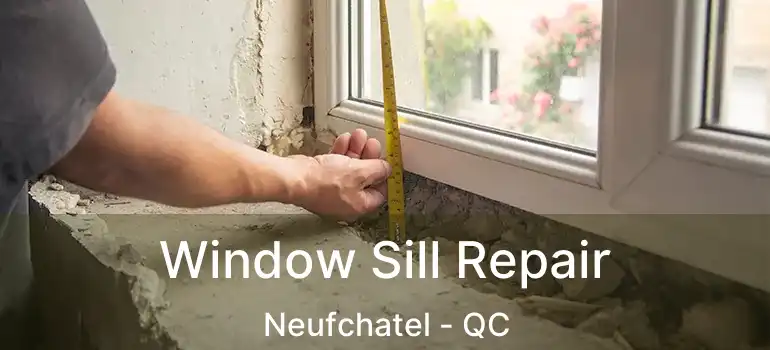  Window Sill Repair Neufchatel - QC