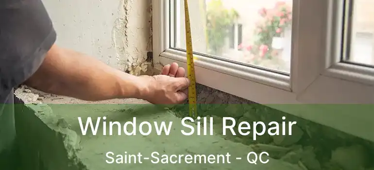  Window Sill Repair Saint-Sacrement - QC