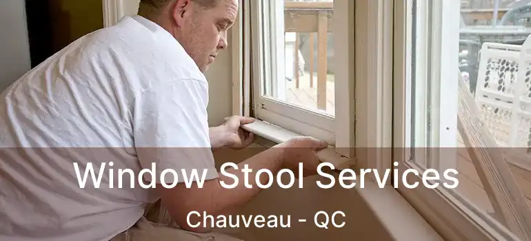  Window Stool Services Chauveau - QC