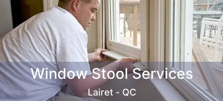  Window Stool Services Lairet - QC