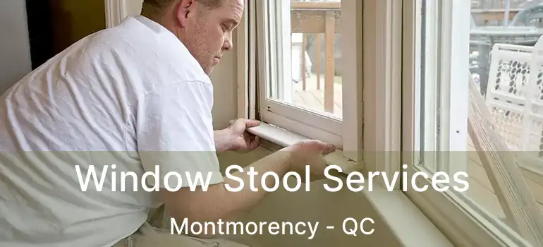  Window Stool Services Montmorency - QC