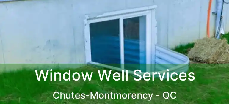  Window Well Services Chutes-Montmorency - QC