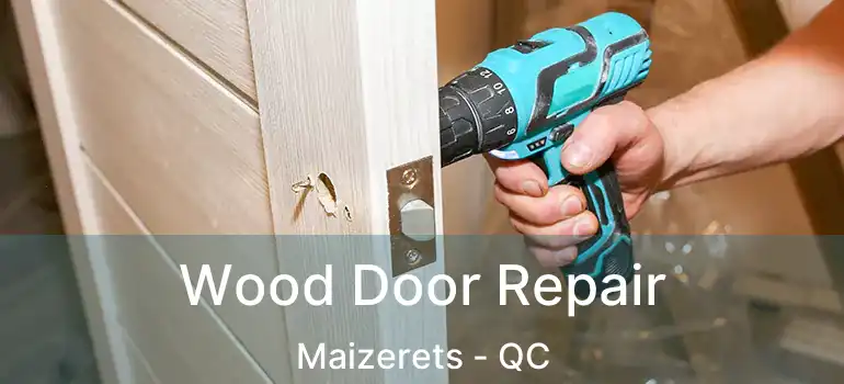  Wood Door Repair Maizerets - QC