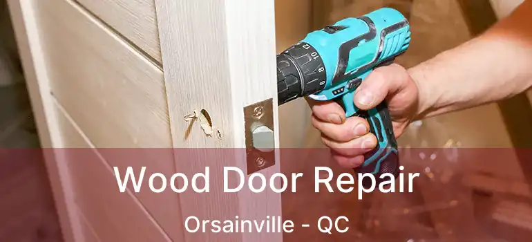  Wood Door Repair Orsainville - QC