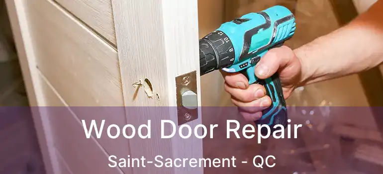  Wood Door Repair Saint-Sacrement - QC