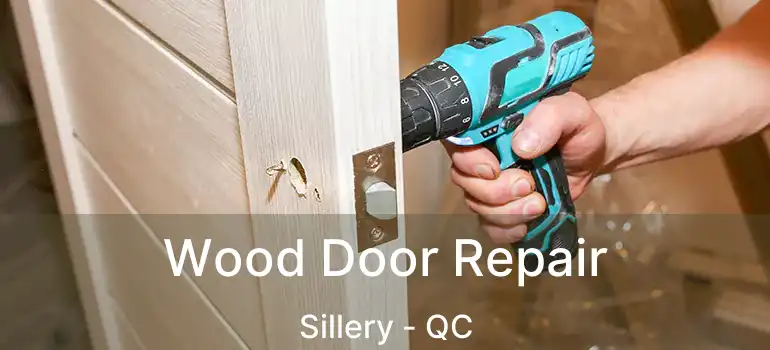 Wood Door Repair Sillery - QC