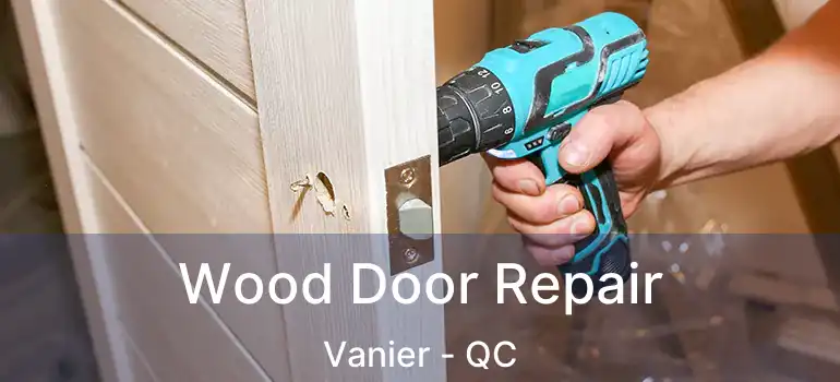  Wood Door Repair Vanier - QC