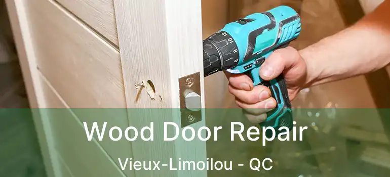  Wood Door Repair Vieux-Limoilou - QC