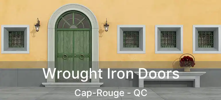  Wrought Iron Doors Cap-Rouge - QC
