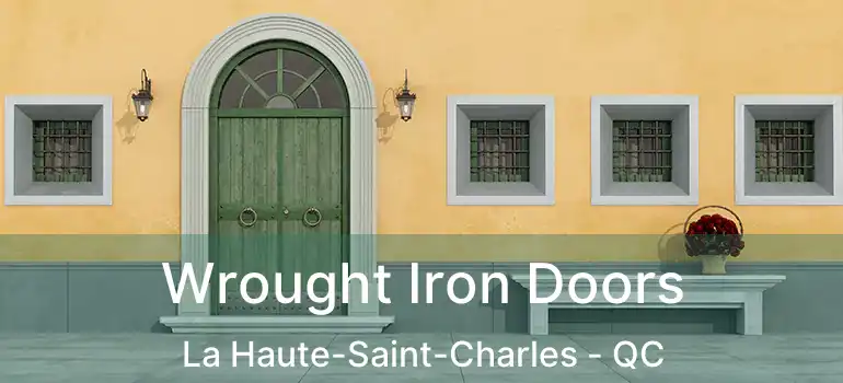  Wrought Iron Doors La Haute-Saint-Charles - QC