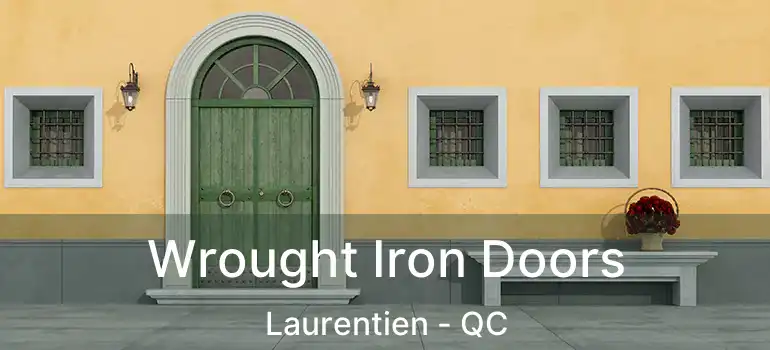  Wrought Iron Doors Laurentien - QC