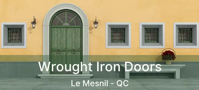  Wrought Iron Doors Le Mesnil - QC