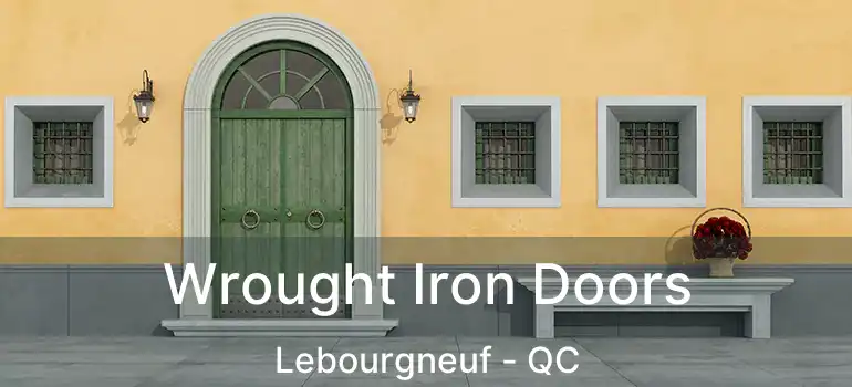  Wrought Iron Doors Lebourgneuf - QC