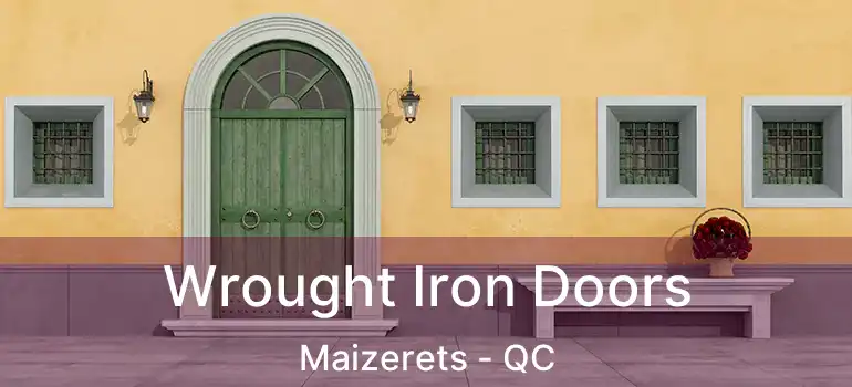 Wrought Iron Doors Maizerets - QC