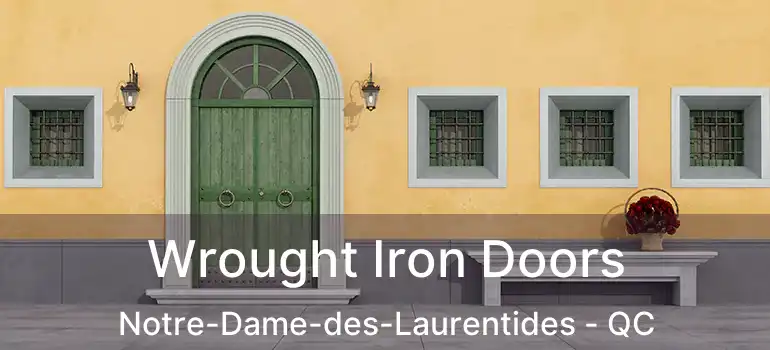  Wrought Iron Doors Notre-Dame-des-Laurentides - QC