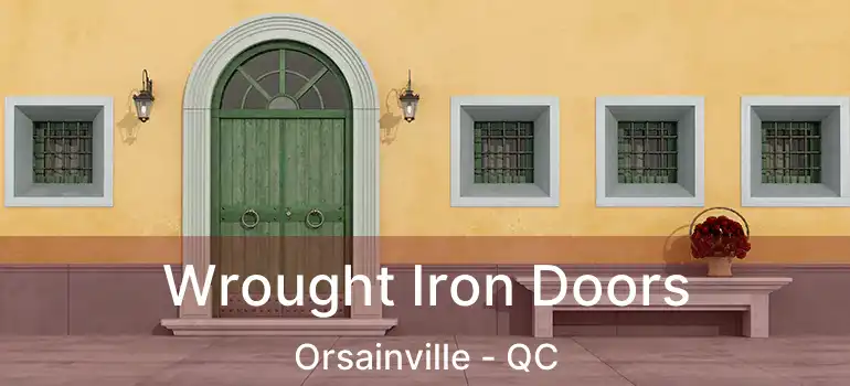  Wrought Iron Doors Orsainville - QC