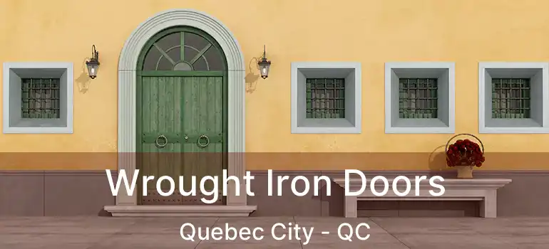  Wrought Iron Doors Quebec City - QC