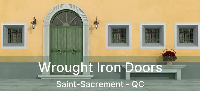  Wrought Iron Doors Saint-Sacrement - QC
